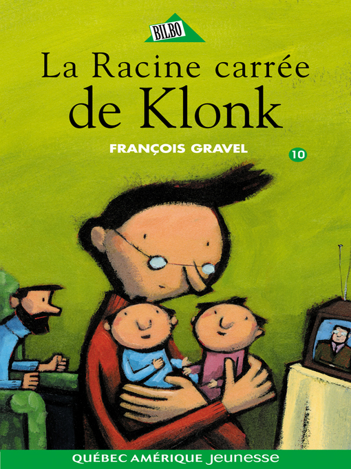Title details for Klonk 10--La Racine carrée de Klonk by François Gravel - Available
